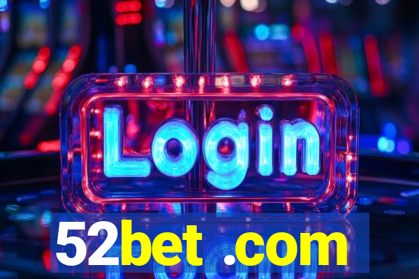 52bet .com